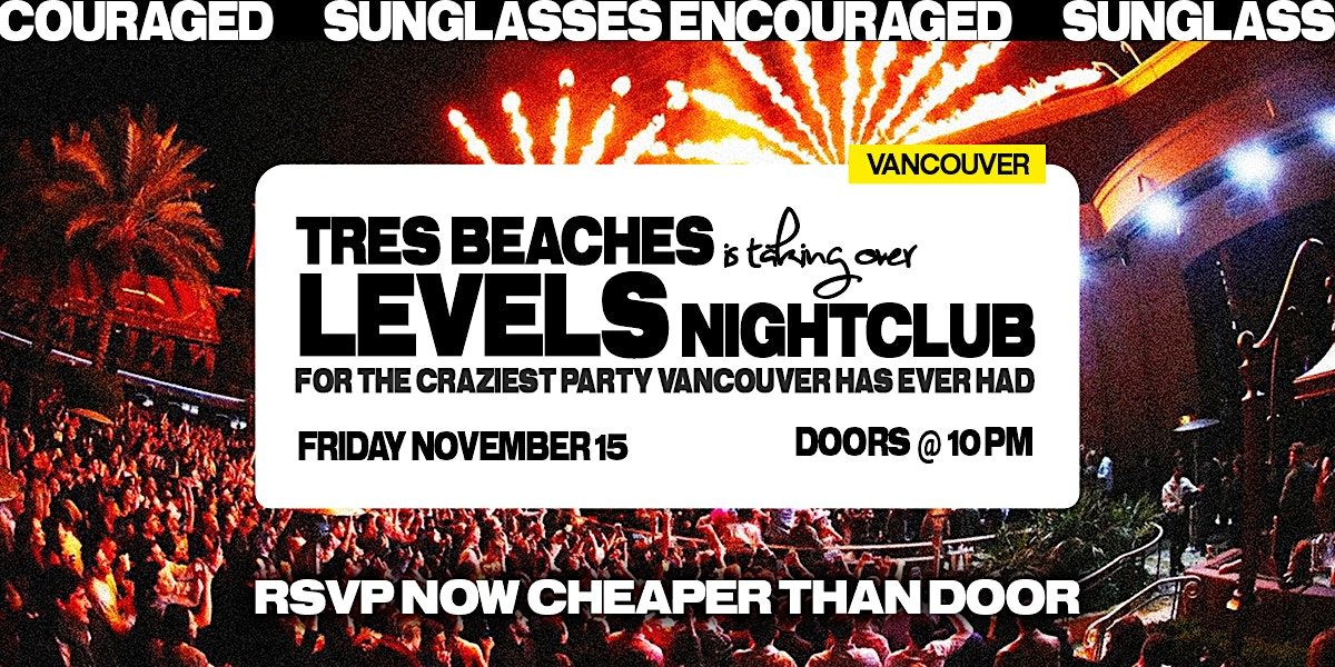 Tres Beaches Vancouver Pop Up Party @ Levels Nightclub