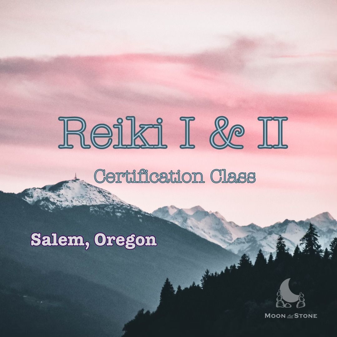 Reiki 1 and 2 Certification Class with Moon and Stone Healing Arts