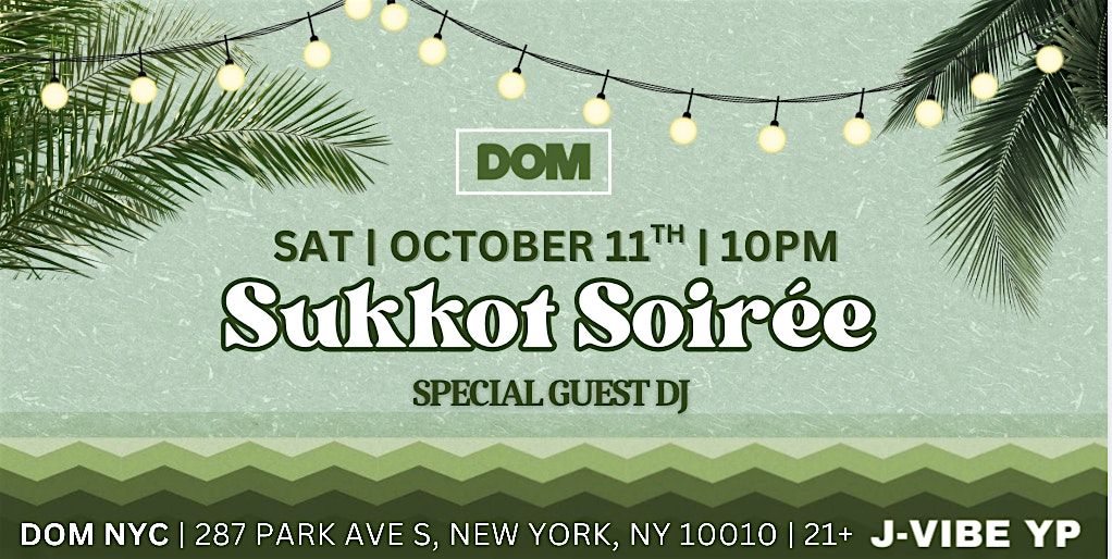 Sukkot Soir\u00e9e @ Dom Nightclub - Sat Oct 11th