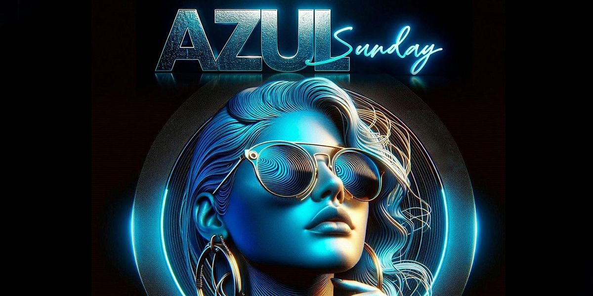 Azul Sundays 02.23