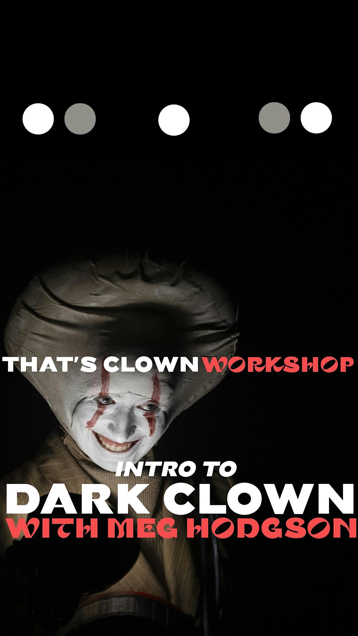That's Clown Workshop: Intro to Dark Clown with Meg Hodgson (MOONFACE)