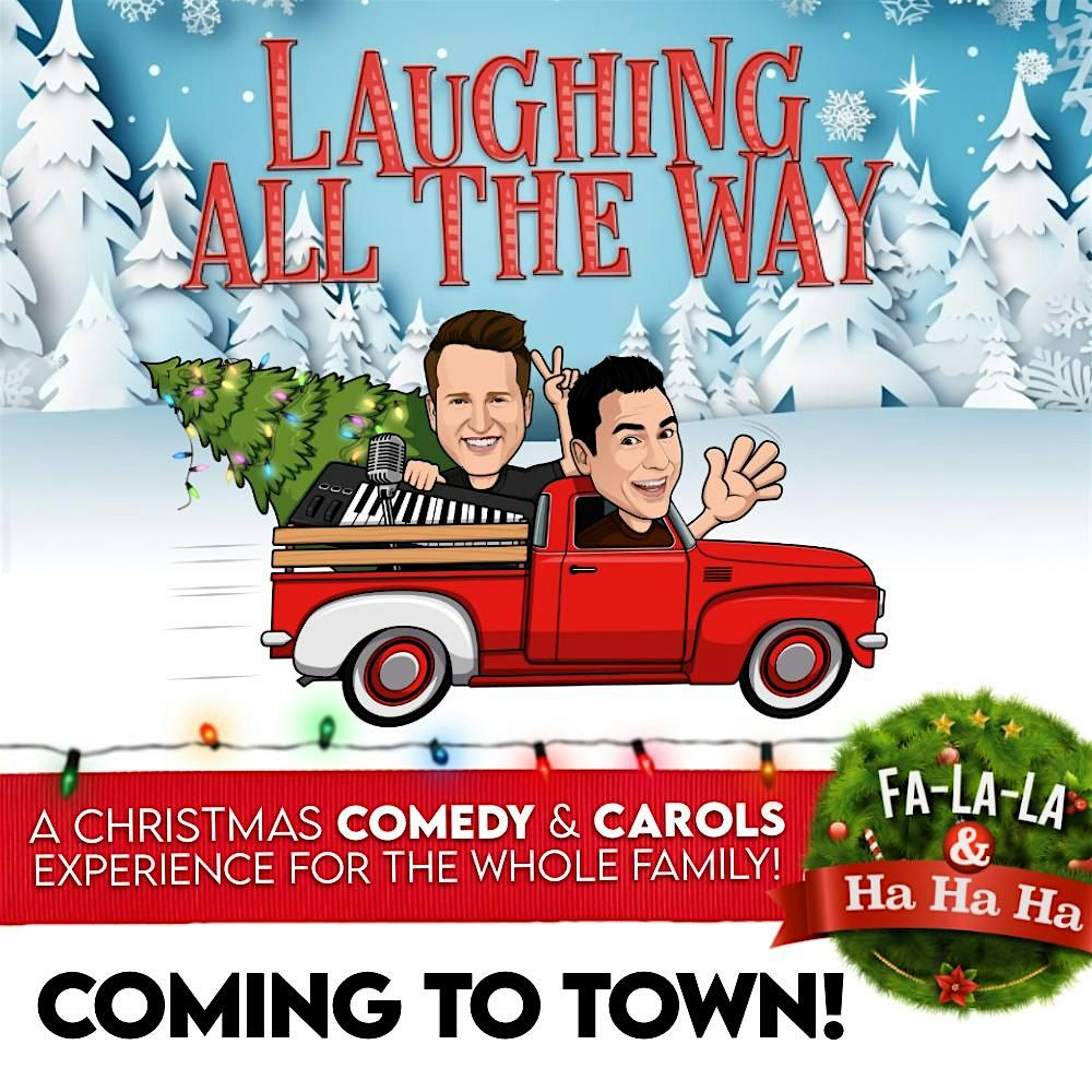 Christmas Comedy and Carols Experience - Laughing all the Way!