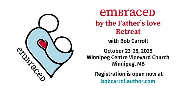 2025 Embraced Retreat - Winnipeg