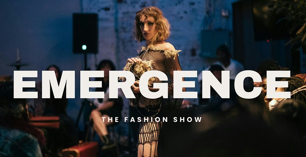 EMERGENCE: FUTURE ANCESTORS Fashion Show
