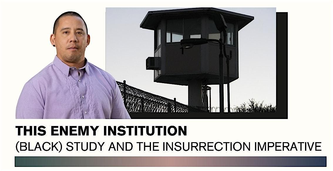 This Enemy Institution: (Black) Study and the Insurrection Imperative