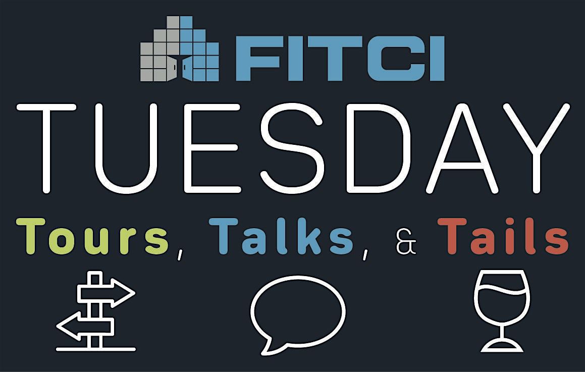 FITCI Tuesday Tours, Talks, and 'Tails