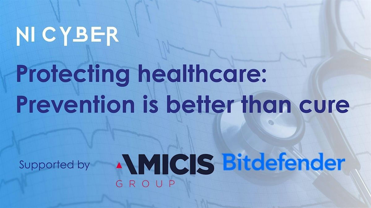 Protecting healthcare: Prevention is better than cure.