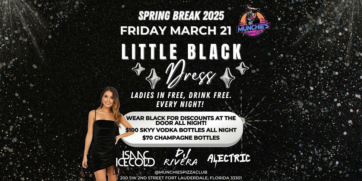 3\/21- LITTLE BLACK DRESS - SPRING BREAK 2025 @ MUNCHIE'S