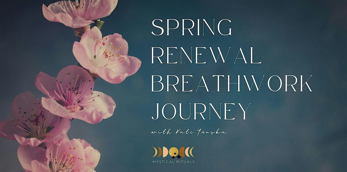 Spring Renewal Breathwork Journey