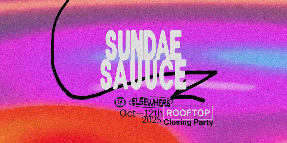 Sundae Sauuce - Rooftop Closing Party