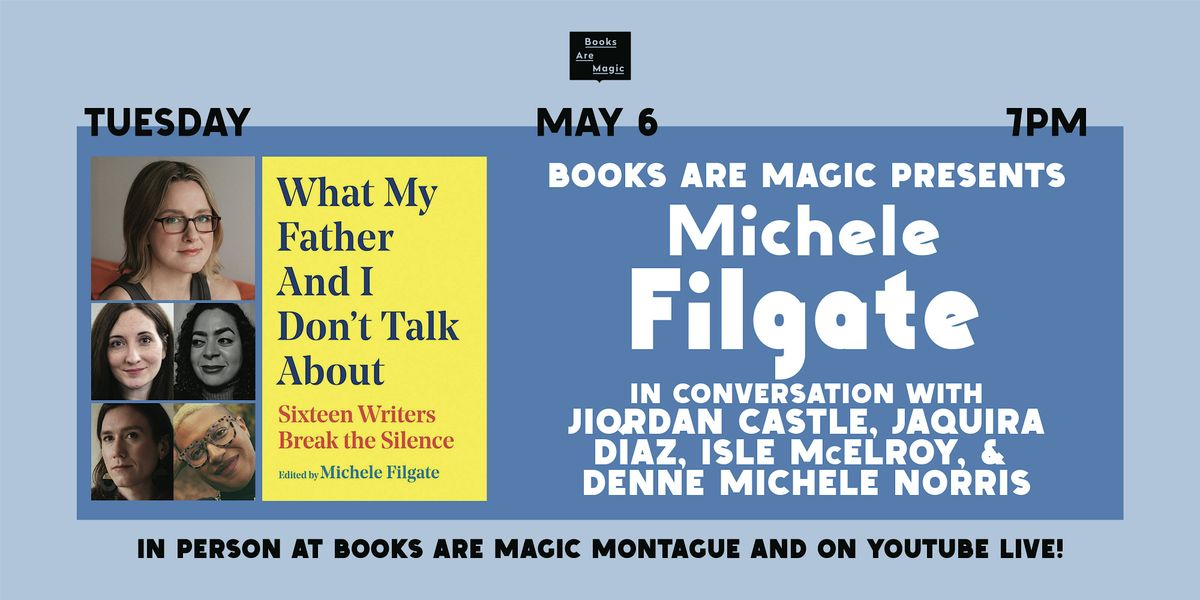 In-Store: Michele Filgate presents What My Father and I Don't Talk About