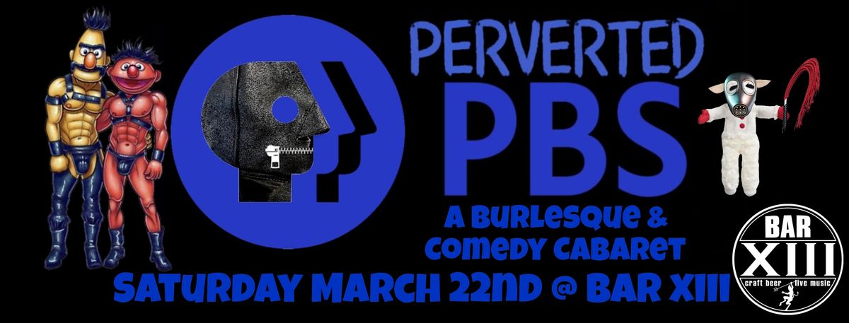 Perverted PBS A Burlesque & Comedy Cabaret