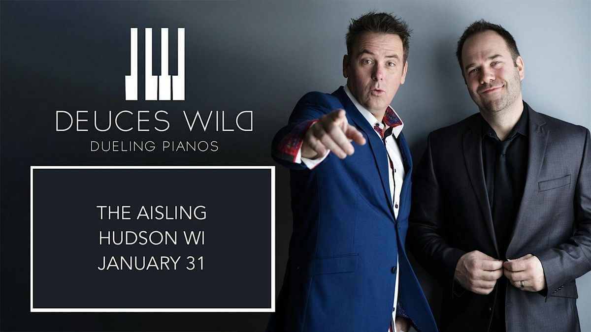 Deuces Wild Dueling Pianos @ The Aisling at Troy Burne - Hudson WI