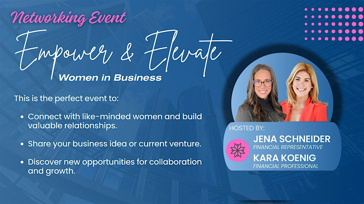 Empower & Elevate: Women in Business Networking