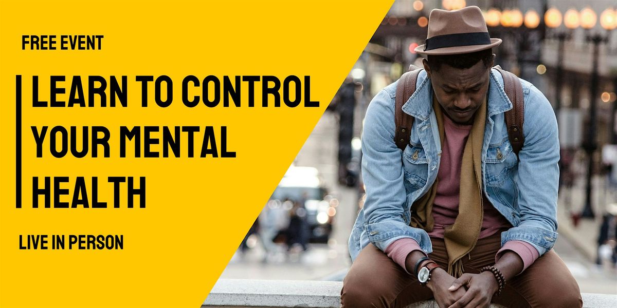 Learn to Control Your Mental Health