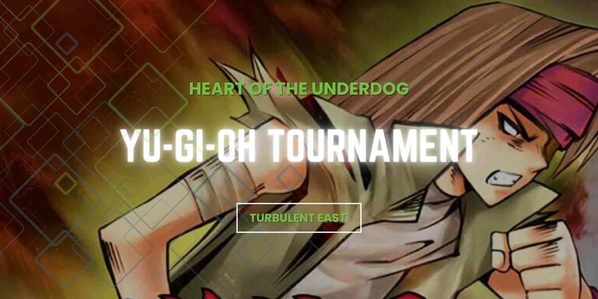 Yu-Gi-Oh Heart of the Underdog Tournament @ East