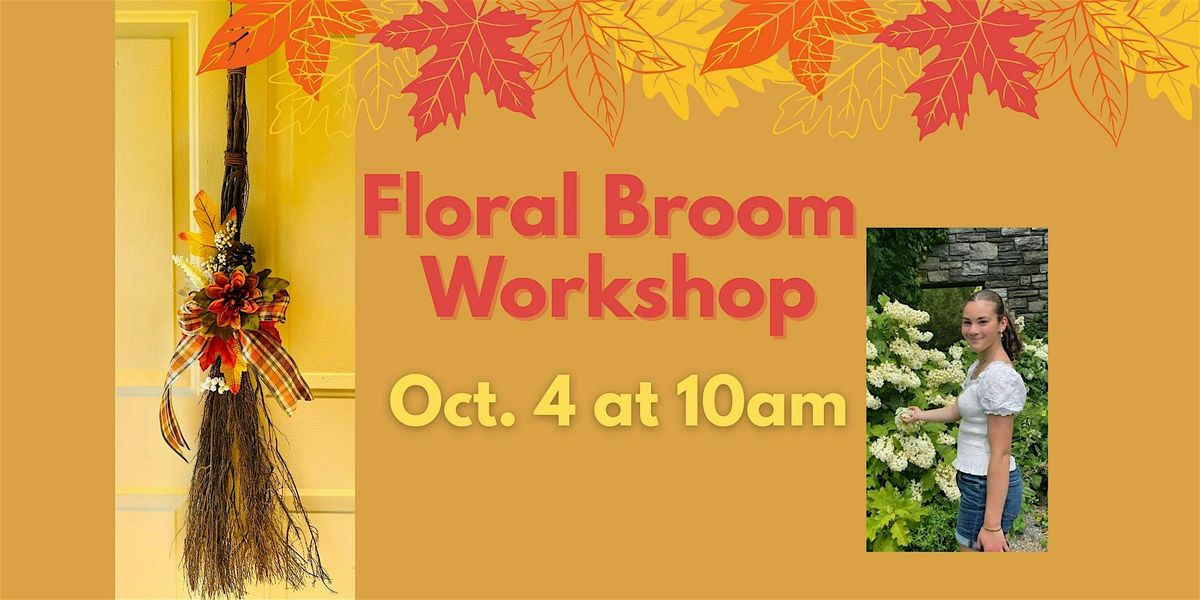 Floral Broom Workshop