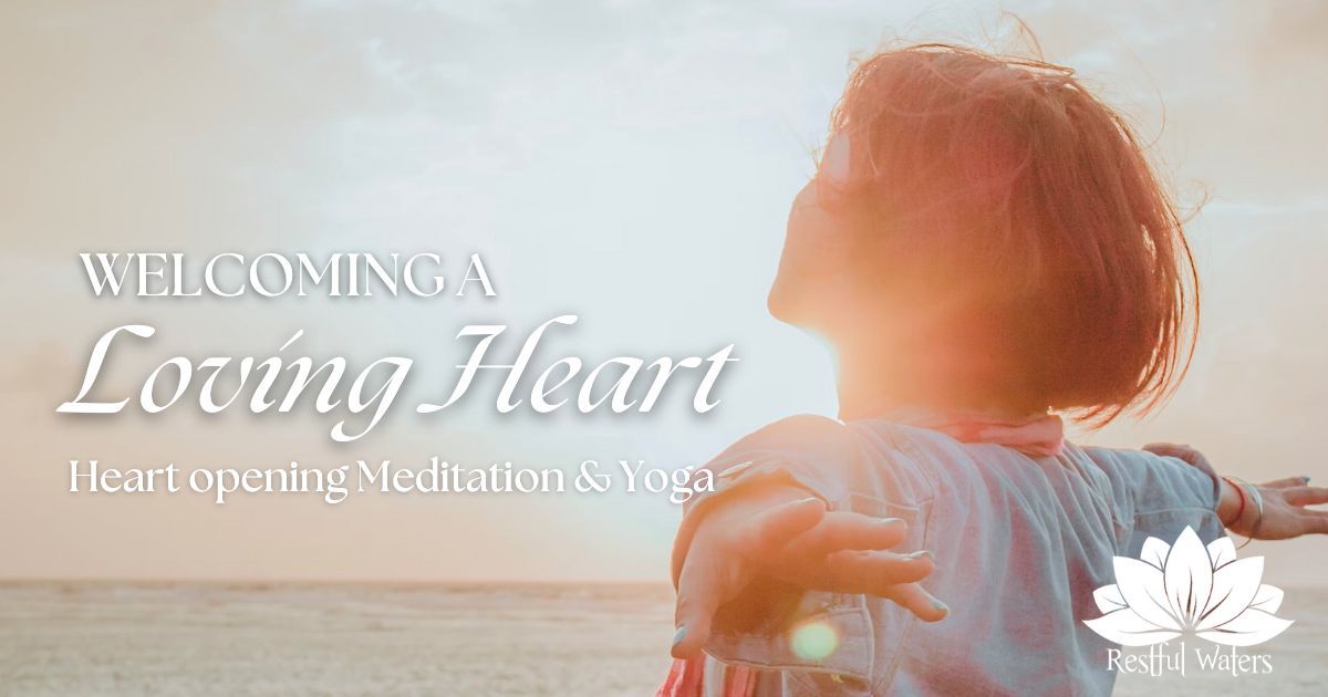 Welcoming a Loving Heart ~ Meditation & Yoga