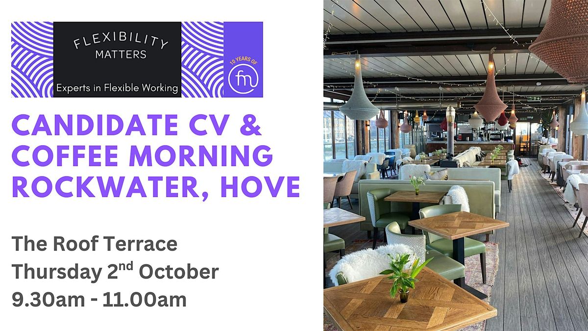 Autumn CV & Coffee Morning at Rockwater, Hove - A Flexibility Matters Event