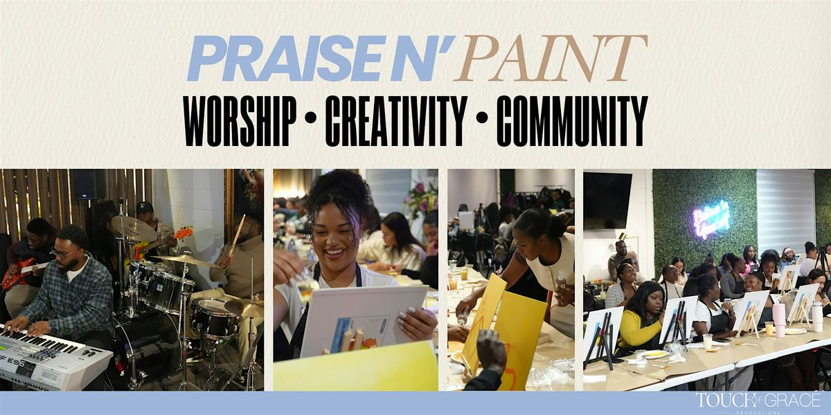 Praise N\u2019 Paint: A Night of Worship & Creativity