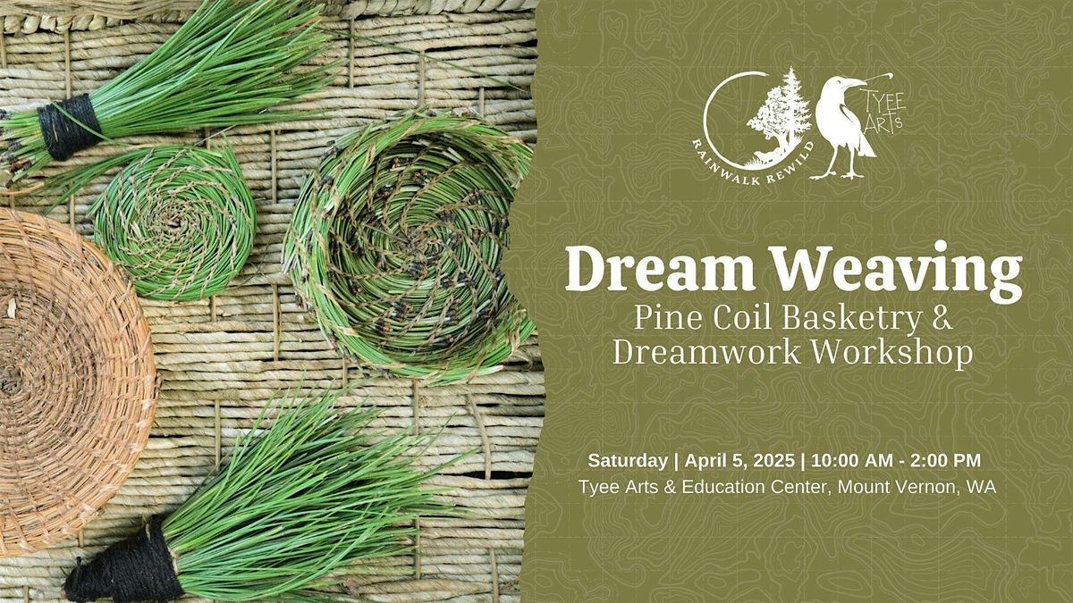 Dream Weaving: Pine Coil Basketry and Dreamwork Workshop