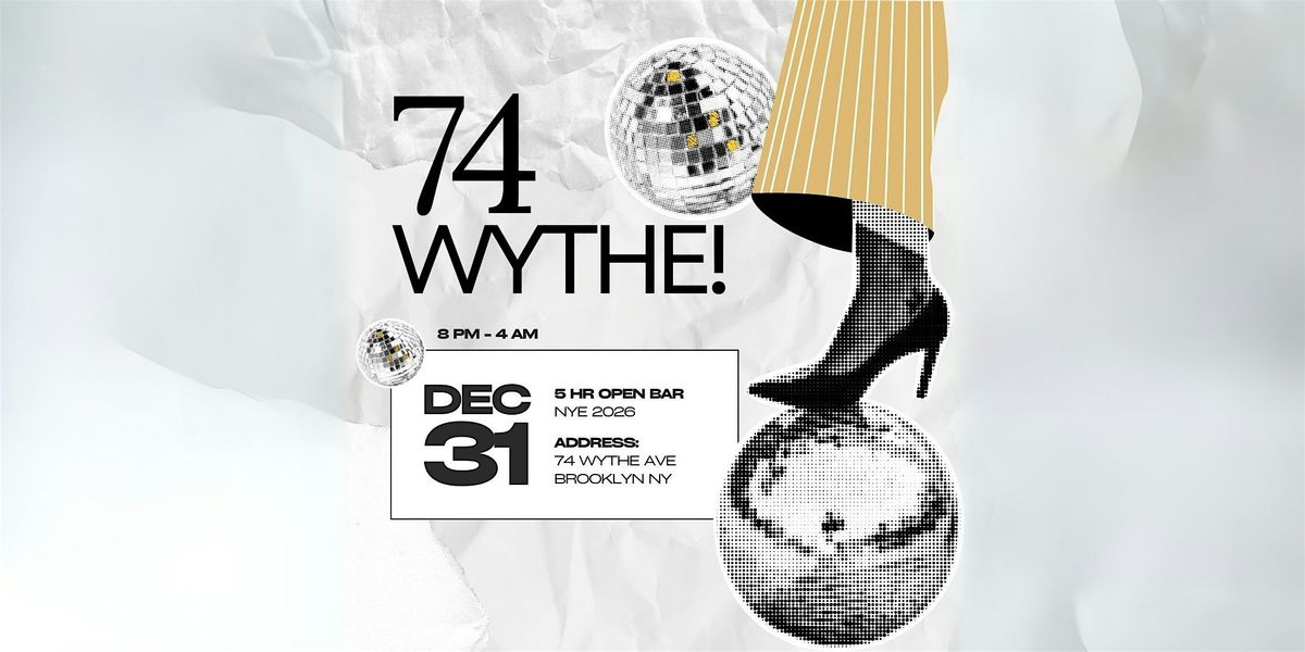 74Wythe NYE 2026 Party