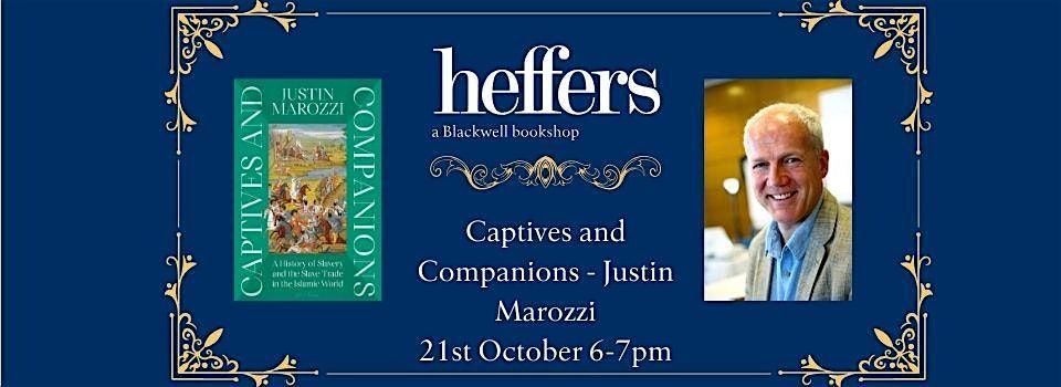 Captives and Companions - Justin Marozzi, at Heffers Bookshop