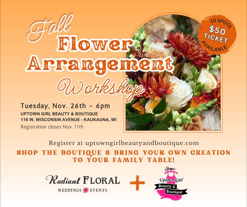 Fall Floral Arrangement Workshop @ Uptown Girl