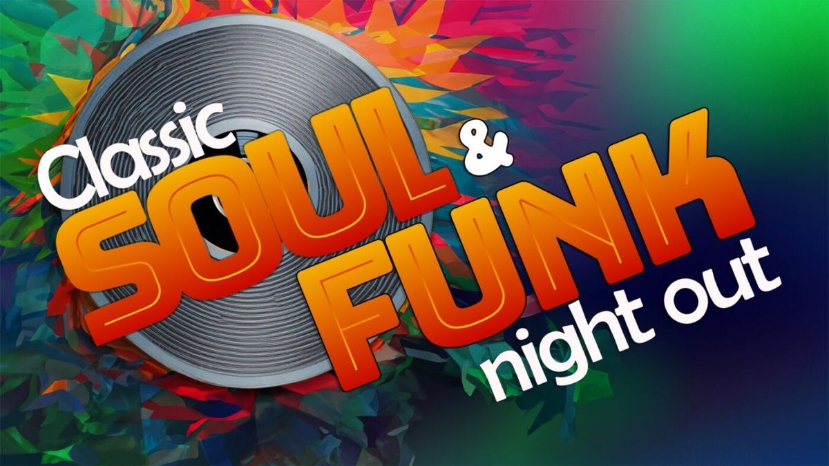 CLASSIC SOUL & FUNK NIGHT OUT