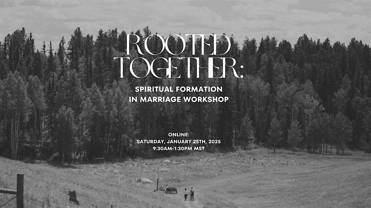 Rooted Together: Spiritual Formation in Marriage Online Workshop