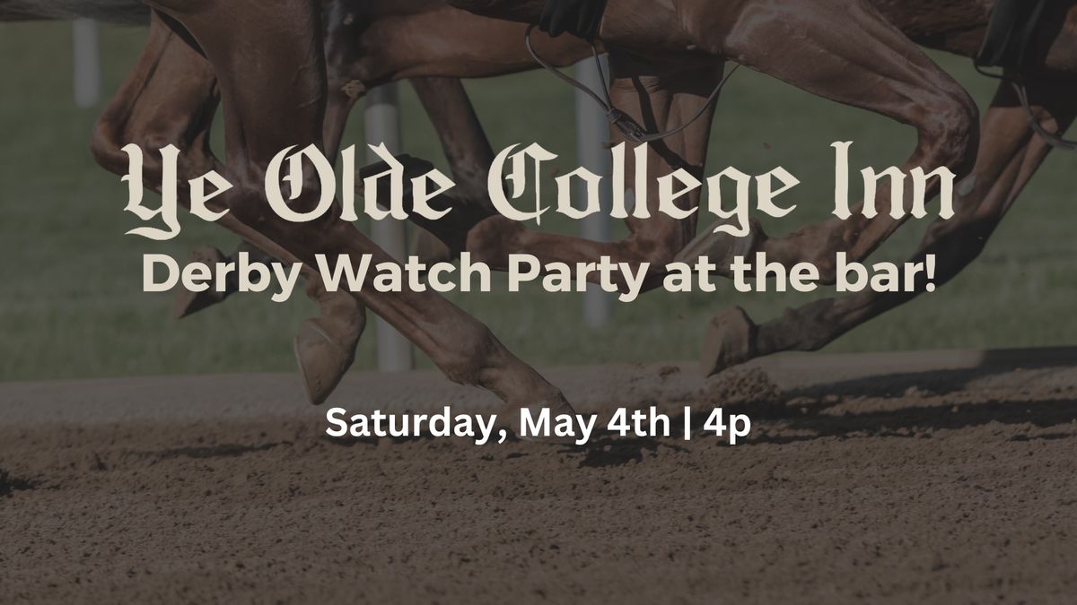 Derby Watch Party | Ye Olde College Inn