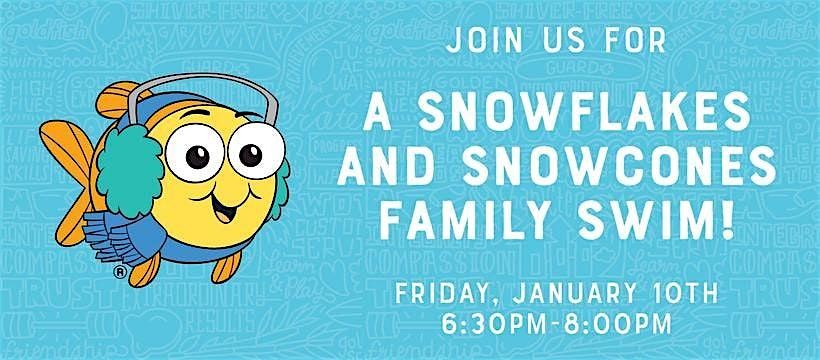 Snowflakes & Snow Cones Family Swim!