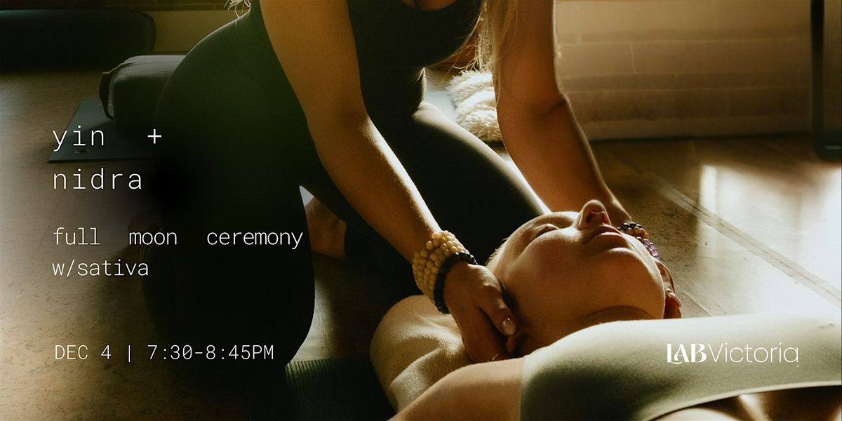 Full Moon Ceremony: Yin + Nidra w\/Sativa