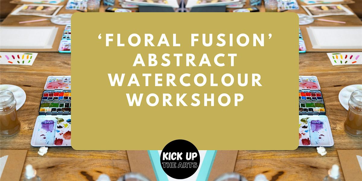 Floral Fusion: Abstract Watercolour Workshop