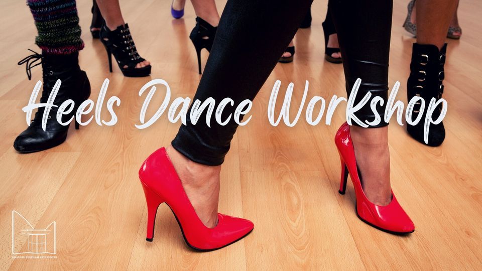 Workshop: Heels Dance Class, Savannah Culture Arts Center, 10 August 2022 Workshop: Heels Dance Class, Savannah Culture Arts Center, 10 August 2022
