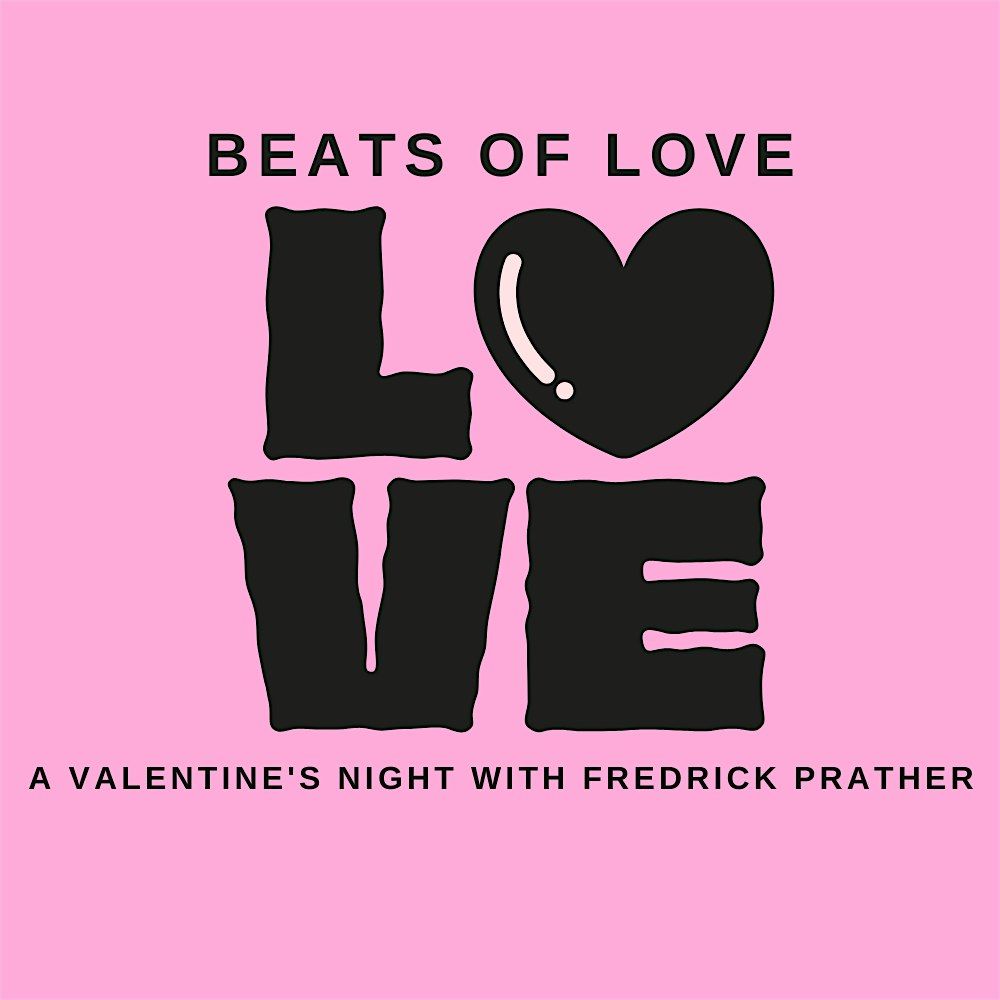 Beats of Love: A Valentine's Night with Fredrick Prather