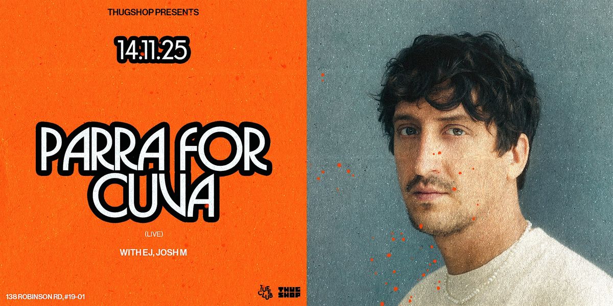Thugshop Presents \u2013 Parra for Cuva [LIVE]