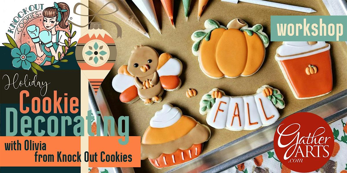 Decorate cookies with Olivia from Knock Out Cookies - Thanksgiving Edition