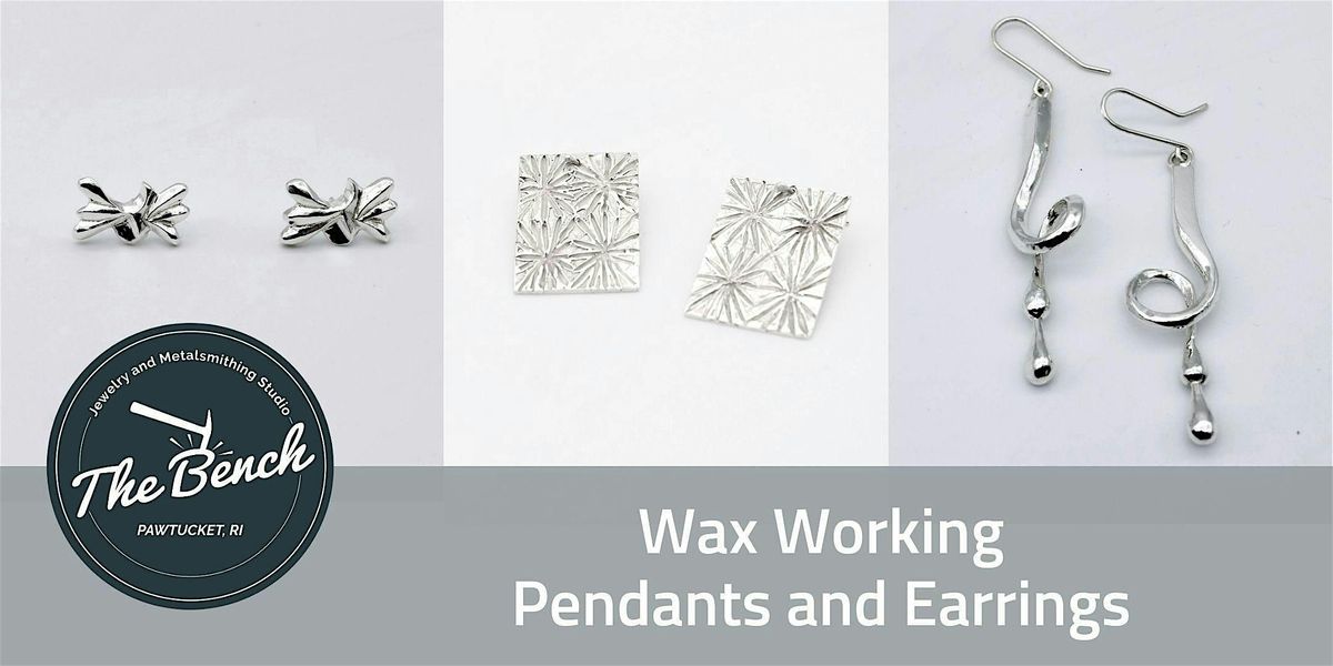 Wax Working - Pendants and Earrings