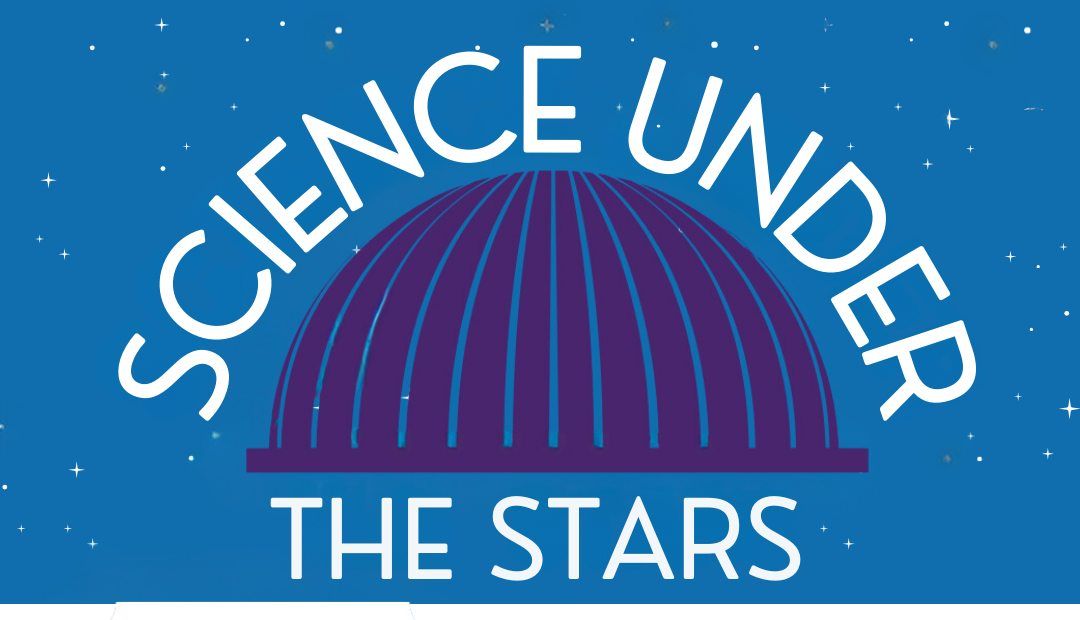 Science Under the Stars: Why Do We Believe the Big Bang Theory?