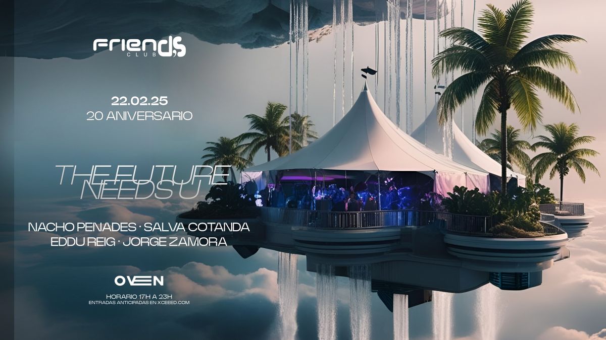 20 Aniversario Friend\u00b4s Club @ Oven