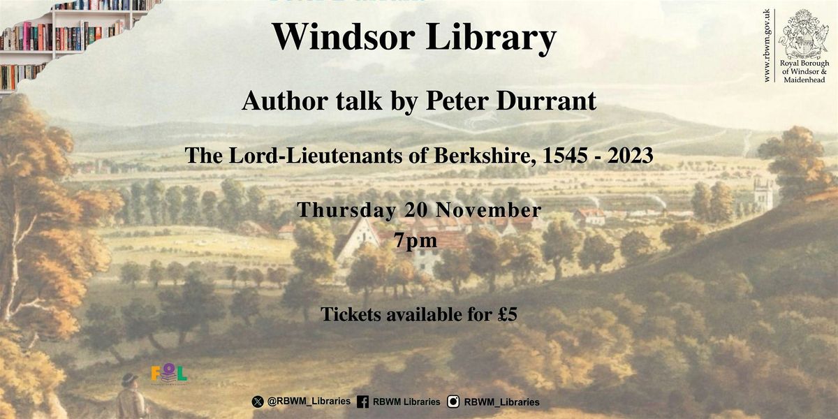 Author Talk with Peter Durrant - Lord -Lieutenants of Berkshire 1545 - 2023