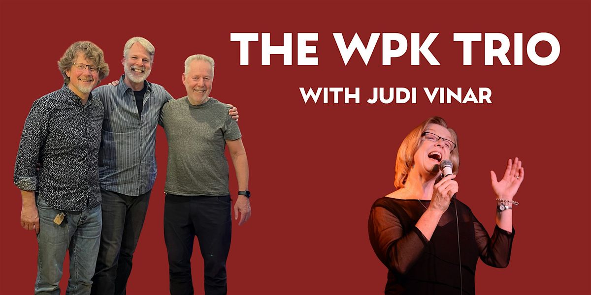 Samba, Swing and Soul! The WPK Trio featuring Judi Vinar
