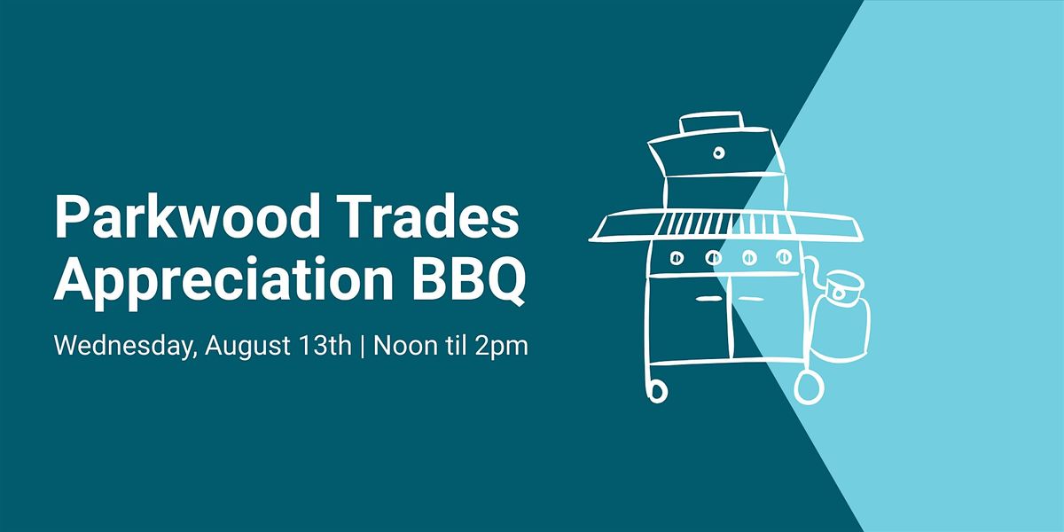 Parkwood Trades Appreciation BBQ