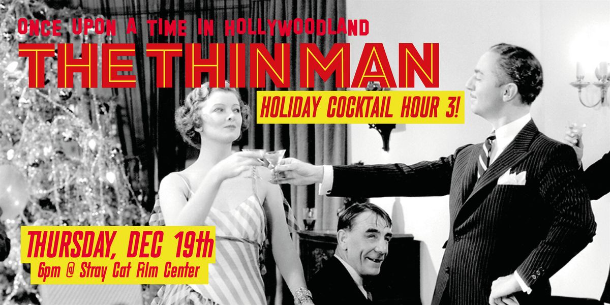 Holiday Cocktail Happy Hour with THE THIN MAN!