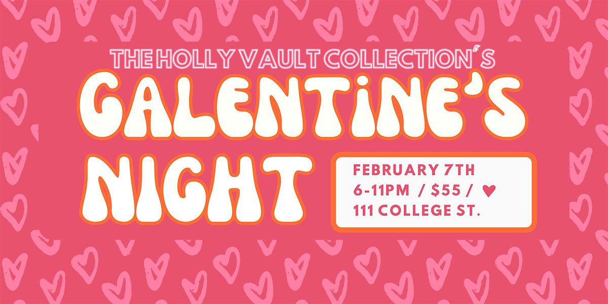 The Holly Vault Collection's GALENTINES NIGHT