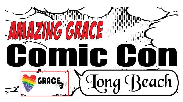 Amazing Grace Comic Con - Long Beach