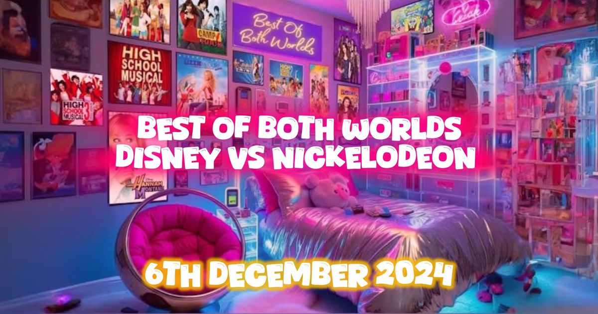 Best Of Both Worlds: Disney Vs Nickelodeon (Dundee)