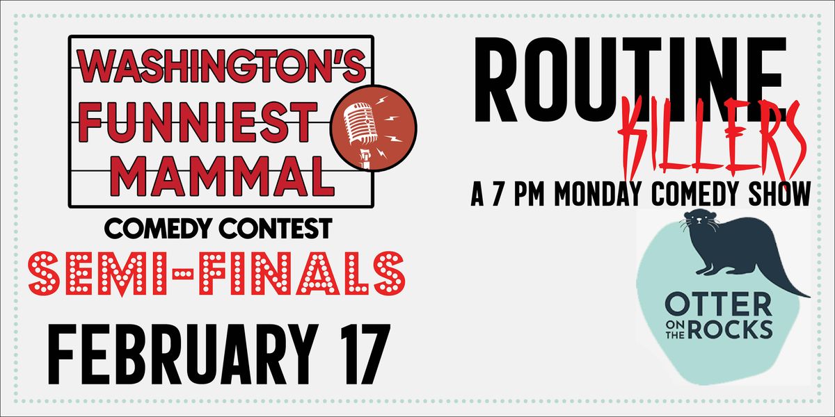 Routine Killers: Washington's Funniest Mammal Semifinals!