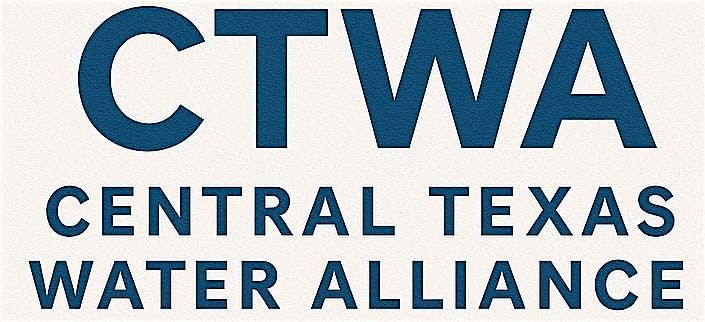 Central Texas Water Alliance: A Regional and Reliable Water Future